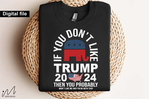 If you don't like Trump then you probably svg, Trump t-shirt, Trump and flag, Trump president, Trump cut files,Trump again svg, USA Flag svg, Donald trump svg,Trump cut files,Trump Cricut SVG Isabella Machell 