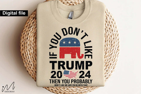 If you don't like Trump then you probably svg, Trump t-shirt, Trump and flag, Trump president, Trump cut files,Trump again svg, USA Flag svg, Donald trump svg,Trump cut files,Trump Cricut SVG Isabella Machell 