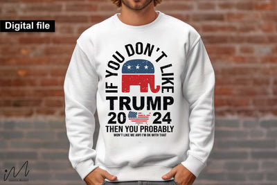 If you don't like Trump then you probably svg, Trump t-shirt, Trump and flag, Trump president, Trump cut files,Trump again svg, USA Flag svg, Donald trump svg,Trump cut files,Trump Cricut SVG Isabella Machell 
