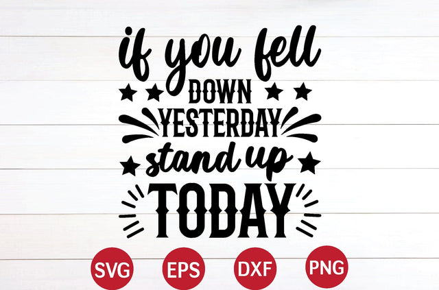 if you fell down yesterday stand up today svg SVG designer krishna 