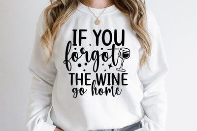 If you forgot the wine go home SVG Design SVG Designangry 