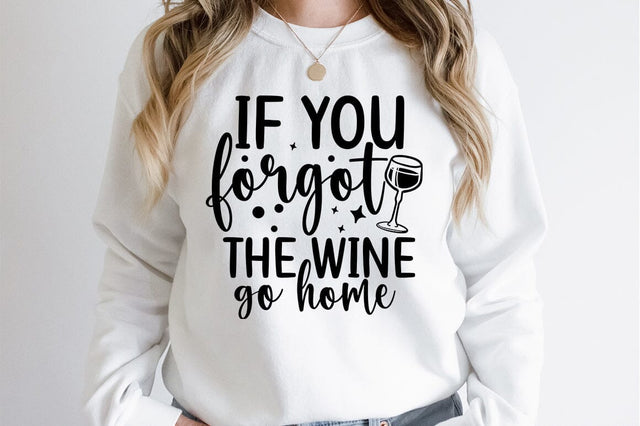If you forgot the wine go home SVG Design SVG Designangry 