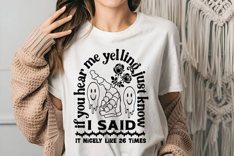 If You Hear Me Yelling Just Know I Said It Nicely Like 26 Times SVG Angelina750 