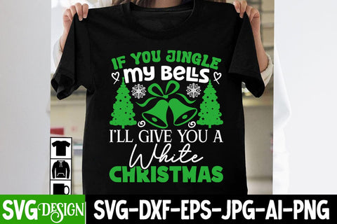 If You Jingle My Bells I'll Give You A White Christmas SVG Cut File, If You Jingle My Bells I'll Give You A White Christmas SVG Design SVG BlackCatsMedia 