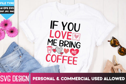 If You Love me Bring me Coffee SVG Cut Files,If You Love me Bring me Coffee Sublimation Design PNG, Happy Valentine's Day SVG ,Valentine SVG Bundle, Love SVG Bundle SVG BlackCatsMedia 
