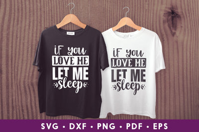 If You Love Me Let Me Sleep, Sarcastic SVG SVG CraftLabSVG 