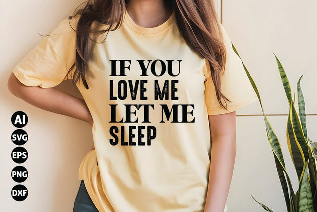 If You Love Me Let Me Sleep Svg, Funny Sarcastic Svg SVG shah alam 
