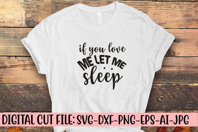 If You Love Me Let Me Sleep SVG SVG Syaman 