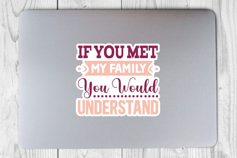 If You Met My Family You Would Understand SVG Angelina750 