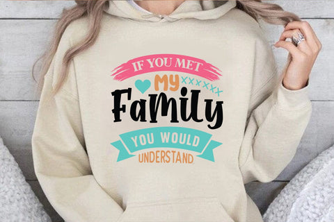 If You Met My Family You Would Understand SVG Angelina750 