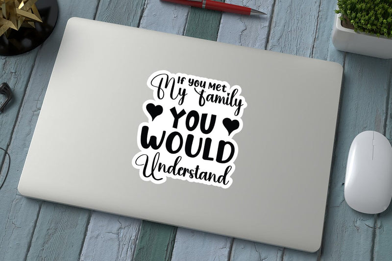 If You Met My Family You Would Understand SVG Angelina750 