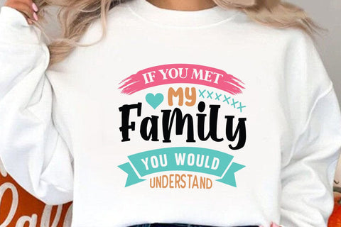 If You Met My Family You Would Understand SVG Angelina750 