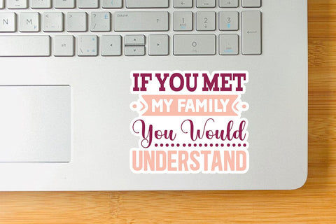 If You Met My Family You Would Understand SVG Angelina750 