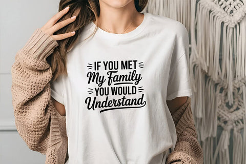 If You Met My Family You Would Understand SVG Angelina750 