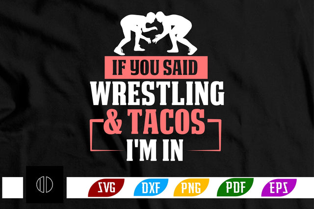 if you said wrestling & tacos i'm in Svg Design SVG Nbd161 
