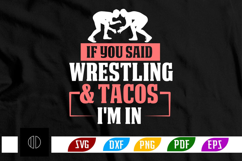 if you said wrestling & tacos i'm in Svg Design SVG Nbd161 
