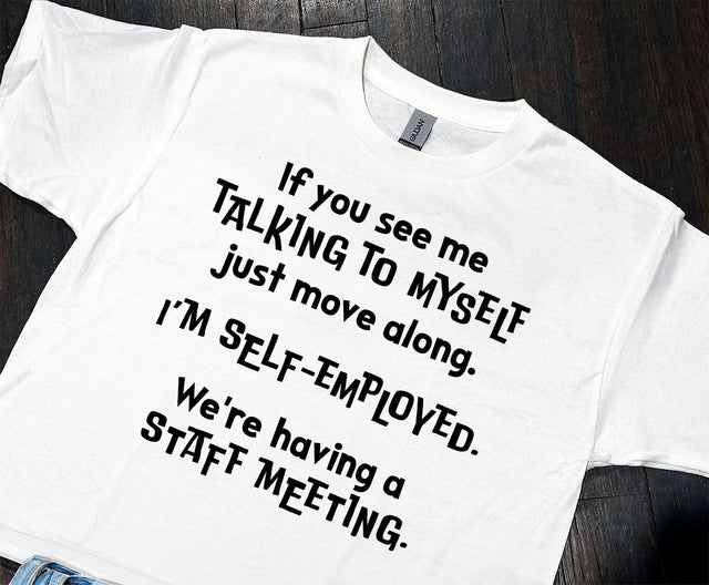 If You See Me Talking To Myself Just Move Along. I'm Self-Employed. We're Having a Staff Meeting SVG SVG Two Cats Crafting 