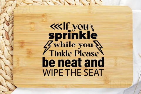 If you sprinkle while you tinkle please be neat and wipe the seat-01 SVG Angelina750 