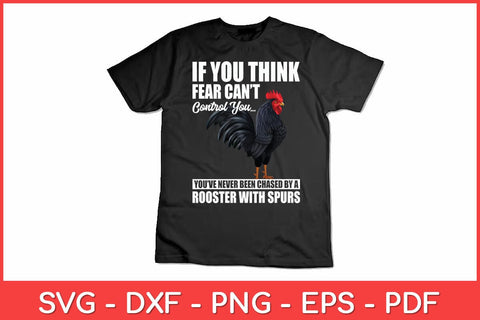 If You Think Fear Can't Control You Rooster Chicken Lover Animal Svg Design SVG artprintfile 
