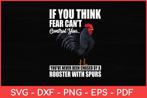 If You Think Fear Can't Control You Rooster Chicken Lover Animal Svg Design SVG artprintfile 