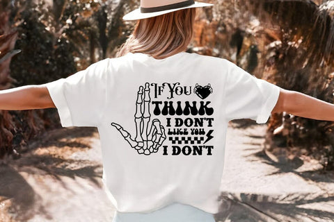 If You Think I Don't Like You I Don't SVG Angelina750 