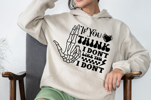 If You Think I Don't Like You I Don't SVG Angelina750 