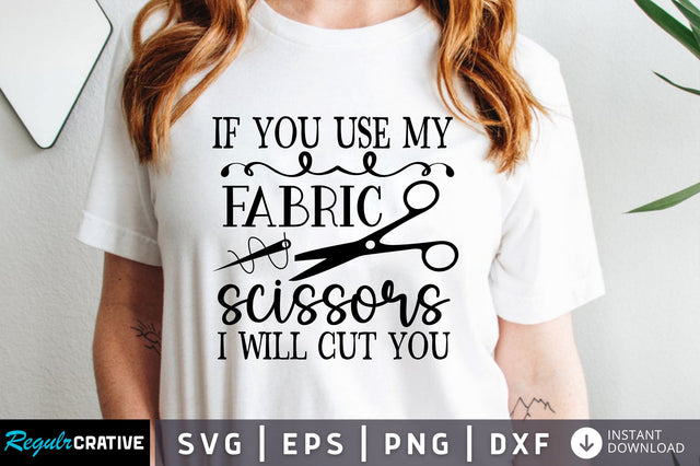 If you use my fabric scissors i will cut you SVG design SVG Regulrcrative 