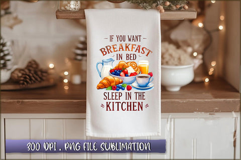 If you want breakfast in bed sleep in the kitchen Sublimation Sublimation Shetara Begum 