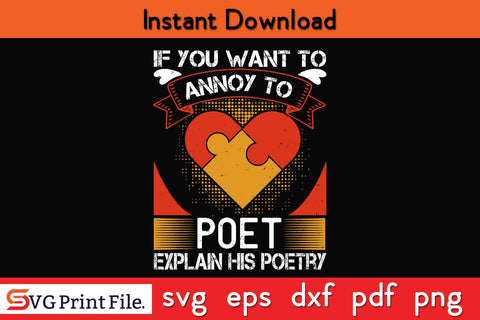 If you want to annoy a poet, explain his poetry Funny Autism SVG PNG Craft Cut File SVG SVG Print File 