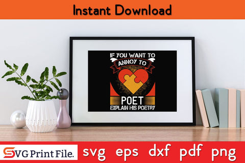 If you want to annoy a poet, explain his poetry Funny Autism SVG PNG Craft Cut File SVG SVG Print File 