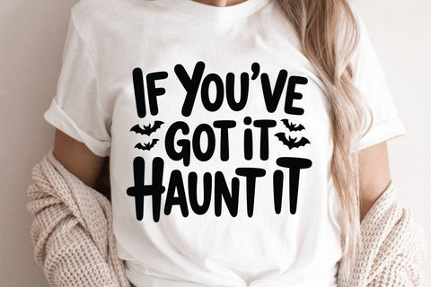 If You've Got It Haunt It SVG Angelina750 