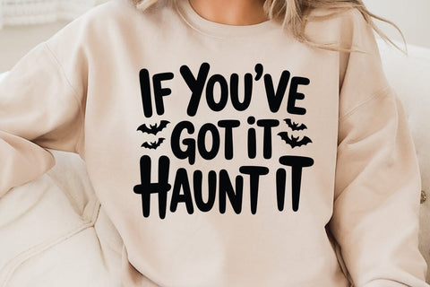 If You've Got It Haunt It SVG Angelina750 