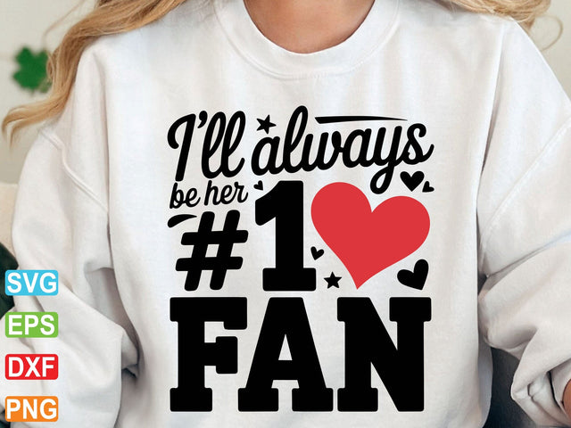 I'll Always Be Her #1 Fan Cheer Mom Svg SVG artprintfile 