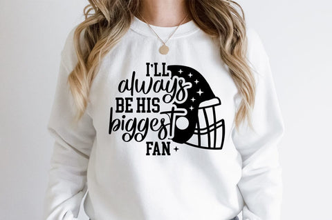 Ill Always Be His Biggest Fan SVG Design SVG Designangry 