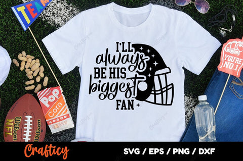 Ill Always Be His Biggest Fan SVG Design SVG Designangry 