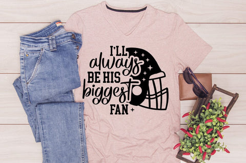 Ill Always Be His Biggest Fan SVG Design SVG Designangry 