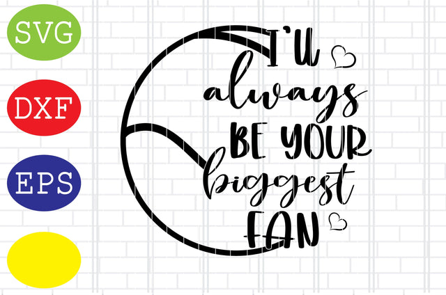 I’ll always be your biggest Fan Svg, Tennis Silhouette, Tennis Fan Svg, Jpg, Eps, Dxf Files SVG DigitalSvgFiles 
