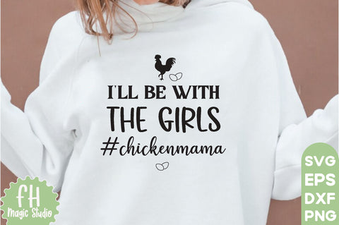 i'll be with the girls #chickenmama ,Chicken Sunglasses SVG, Chicken Bandana SVG, Chicken Cut File, July 4th Animals SVG, patriotic chicken, patriotic chicken SVG, chicken Svg Bundle SVG farhad farhad 