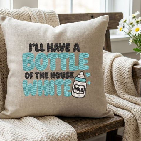 I’ll Have a Bottle of the House White Embroidery Design – Funny Baby Milk Bottle Machine Embroidery File Embroidery/Applique DESIGNS PatternFeed8 