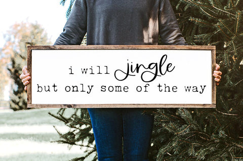 I'll Jingle But Only Some Of The Way SVG SVG Pickled Thistle Creative 