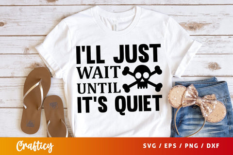 Ill just wait until its quiet SVG Design SVG Designangry 