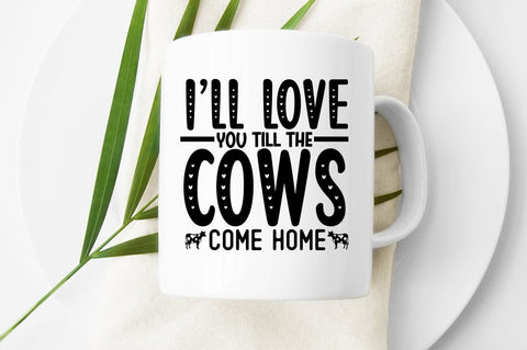 Ill love you till the cows come home SVG Design SVG Designangry 