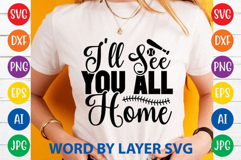 I'll See You All Home SVG DESIGN SVG Rafiqul20606 