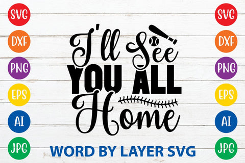 I'll See You All Home SVG DESIGN SVG Rafiqul20606 