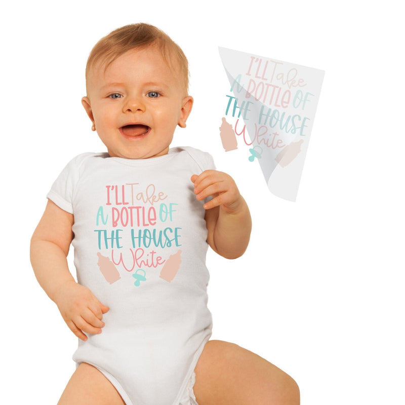I'll Take A Bottle of Your House White DTF Transfer Physical So Fontsy T-Shirt Iron-On Transfer Shop