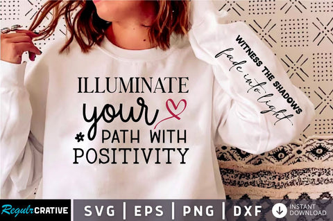 Illuminate your path with positivity Sleeve SVG Design, Positive Sleeve SVG SVG Regulrcrative 