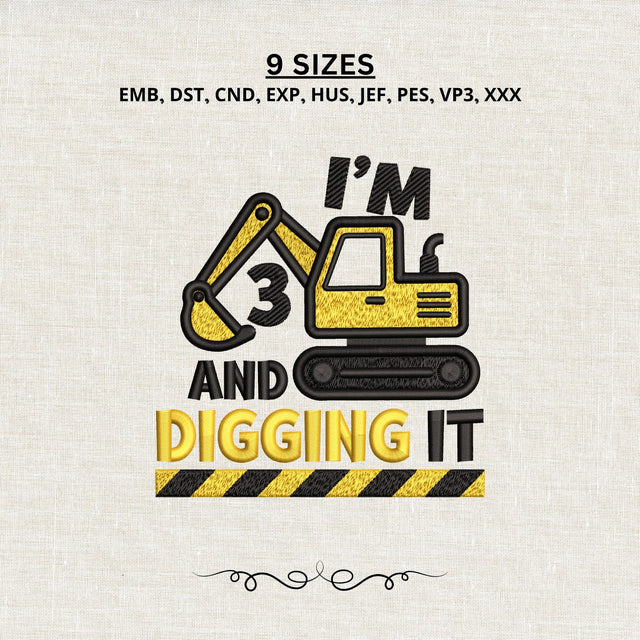 I’m 3 and Digging It Machine Embroidery Design – 3rd Birthday Excavator Embroidery File Embroidery/Applique DESIGNS PatternFeed8 