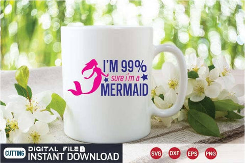 I'm 99% Sure I'm a Mermaid svg SVG designer krishna 