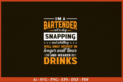 I'm A Bartender Not A Dog Snapping & Whistling T-Shirt SVG PNG Craft Cut File SVG SVG Print File 