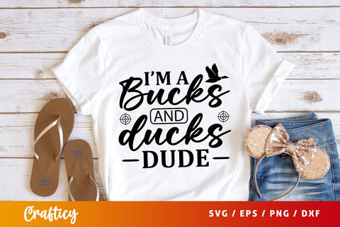 Im a bucks and ducks dude SVG Design SVG Designangry 